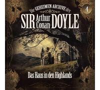 Die Geheimen Archive des Sir Arthur Conan Doyle - 04: das Haus in Den Highlands [Import]