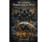 Die geheimen Herrscher der Welt: Enthüllung der Hypostase der Archons und des verborgenen Krieges um die Menschheit