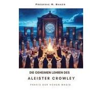 Die Geheimen Lehren Des Aleister Crowley