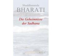 Die Geheimnisse der Sadhana, für alle Leute, die den Frieden und die Glückselichkeit suchen Shuddhananda Bharati (Auteur)