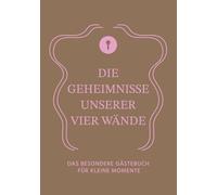 Die Geheimnisse unserer vier Wände: Das besondere Gästebuch für kleine Momente - COFFEE