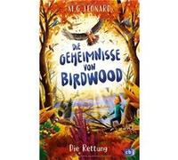 Die Geheimnisse von Birdwood - die Rettung | M.G. Leonard M.G. LeonardM.G. Leonard (Auteur)