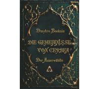 DIE GEHEIMNISSE VON CERBEA: Der Auserwählte