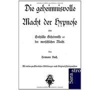 Die Geheimnisvolle Macht Der Hypnose