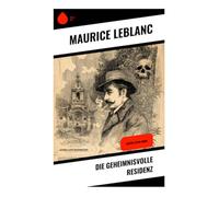 Die geheimnisvolle Residenz: Arsène Lupin-Krimi