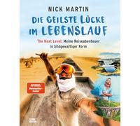 Die geilste Lücke im Lebenslauf - The Next Level: Meine Reiseabenteuer in bildgewaltiger Form (Bildband, Abenteuer, Inspiration, Premium-Ausgabe)