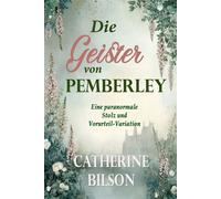 Die Geister von Pemberley Eine paranormale Stolz und Vorurteil-Variation - Catherine Bilson - Shenanigans - ebook (ePub) - Livre
