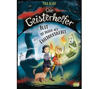 Die Geisterhelfer - Blut ist dicker als Friedhofsnebel Dritter Band der gruselig-lustigen Geisterhelfer-Reihe ab 8 Jahren - Tina Blase - cbj - ebook (ePub) - Livre