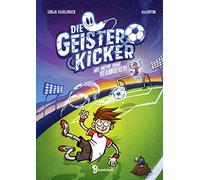 Die Geisterkicker - Nie mehr ohne Teamgeist!: Band 1