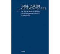 Die Geistige Situation Der Zeit / Vernunft Und Widervernunft In Unserer Zeit