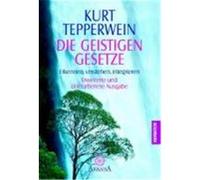Die Geistigen Gesetze Tepperwein, Kurt (Auteur)