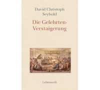 Die Gelehrten-Verstaigerung: Eine Satire auf den Buchmarkt des 18. Jahrhunderts