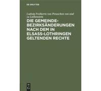 Die Gemeindebezirksänderungen Nach Dem In Elsaß-Lothringen Geltenden Rechte