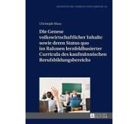 Die Genese Volkswirtschaftlicher Inhalte Sowie Deren Status Quo Im Rahmen Lernfeldbasierter Curricula Des Kaufmännischen Berufsbildungsbereichs