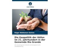 Die Geopolitik der Häfen im 21. Jahrhundert in der Gemeinde Rio Grande