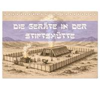 Die Geräte in der Stiftshütte - Bilder und hebräische Begriffe (Tischkalender 2027 DIN A5 quer), CALVENDO Monatskalender: Die bedeutenden Geräte der ... Bezeichnungen und deutscher Erklärung.