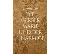 Die Gerber Marie Und Der Einarmige