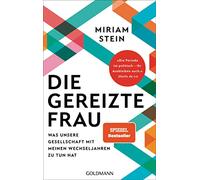 Die gereizte Frau: Was unsere Gesellschaft mit meinen Wechseljahren zu tun hat - "Die Periode ist politisch - ihr Ausbleiben auch" Sheila de Liz