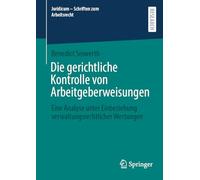 Die gerichtliche Kontrolle von Arbeitgeberweisungen: Eine Analyse unter Einbeziehung verwaltungsrechtlicher Wertungen