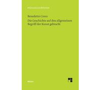 Die Geschichte auf den allgemeinen Begriff der Kunst gebracht