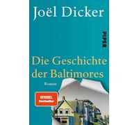 Die Geschichte der Baltimores: Roman | Spannende Familiensaga über Liebe, Freundschaft, Ehrgeiz, Eifersucht und Neid