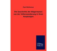 Die Geschichte Der Elbgermanen Von Der Völkerwanderung In Ihren Hauptzügen