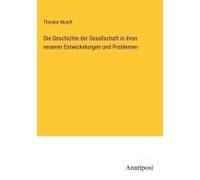 Die Geschichte Der Gesellschaft In Ihren Neueren Entwickelungen Und Problemen