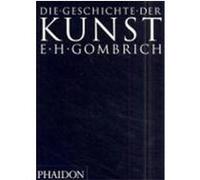 Die Geschichte der Kunst Gombrich, Ernst H. (Auteur)