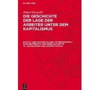 Die Geschichte Der Lage Der Arbeiter Unter Dem Kapitalismus, Band 17, Zur Westdeutschen Historiographie - Schöneliteratur Und Gesellschaft Im 20. Jahrhundert Und Andere Studien