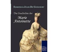 Die Geschichte Der Marie Antoinette
