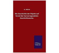 Die Geschichte Der Päpste Auf Grund Der Hervorragendsten Geschichtswerke.
