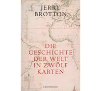 Die Geschichte der Welt in zwölf Karten