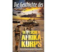 Die Geschichte des deutschen Afrika-Korps [VHS]