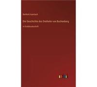 Die Geschichte des Diethelm von Buchenbergin Grodruckschrift - Berthold Auerbach - BoD Third Party Titles - Livre en Anglais Berthold AuerbachBerthold Auerbach (Auteur)