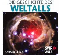 Die Geschichte des Weltalls - Lesch, Harald
