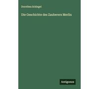 Die Geschichte des Zauberers Merlin
