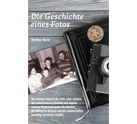 Die Geschichte eines Fotos: Von meinem Leben in der DDR, einer schönen und unbeschwerten Kindheit und Jugend, meinem Widerstand gegen die Diktatur, ... schmerzhaften Trennung von meiner Familie.