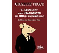 Die GESCHICHTE eines PRÄSIDENTEN der sich für eine MAUS hielt: Ein Mann, eine Maus und ein Virus