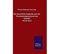 Die Geschichte Englands Seit Der Thronbesteigung Jacob Des Zweiten (German Edition)
