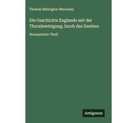 Die Geschichte Englands seit der Thronbesteigung Jacob des Zweiten: Neunzehnter Theil