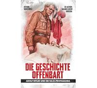 Die Geschichte Offenbart: Adolf Hitler und die NS-Propaganda