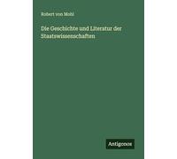 Die Geschichte und Literatur der Staatswissenschaften