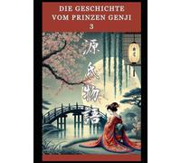 Die Geschichte vom Prinzen Genji: 3