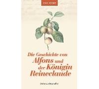 Die Geschichte Von Alfons Und Der Königin Reineclaude