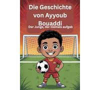 Die Geschichte von Ayyoub Bouaddi: Der Junge, der niemals aufgab