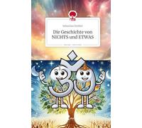 Die Geschichte von NICHTS und ETWAS. Life is a Story - story.one