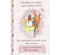 Die Geschichte Von Peter Hase Beim Zirkus (Inklusive Ausmalbilder, Deutsche Erstveröffentlichung! )