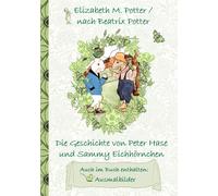 Die Geschichte Von Peter Hase Und Sammy Eichhörnchen (Inklusive Ausmalbilder, Deutsche Erstveröffentlichung! )