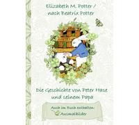 Die Geschichte Von Peter Hase Und Seinem Papa (Inklusive Ausmalbilder, Deutsche Erstveröffentlichung! )
