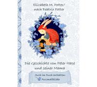 Die Geschichte Von Peter Hase Und Seiner Mama (Inklusive Ausmalbilder; Deutsche Erstveröffentlichung!)